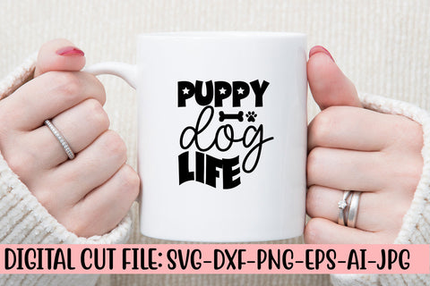 Puppy Dog Life SVG Cut File SVG Syaman 