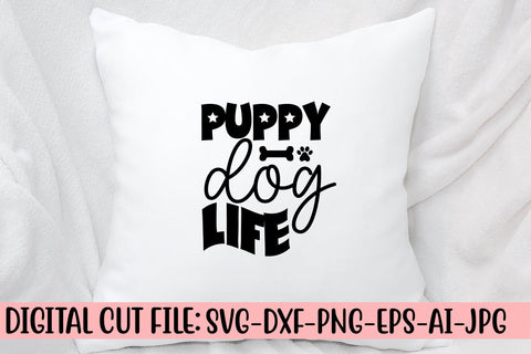 Puppy Dog Life SVG Cut File SVG Syaman 