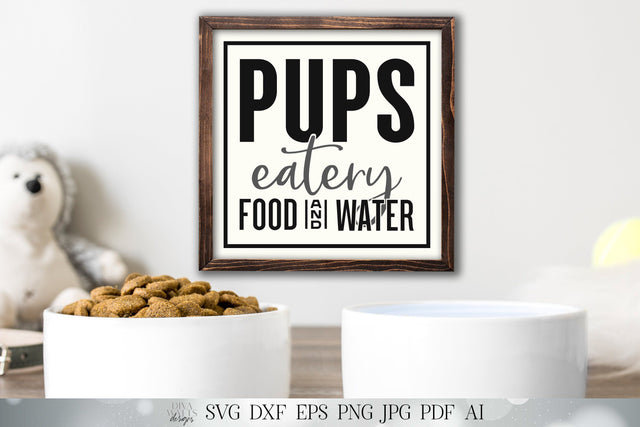 Pups Eatery Food & Water SVG | Dog Bowl SVG | Farmhouse Sign SVG | dxf and more! | Printable | Pet svg SVG Diva Watts Designs 