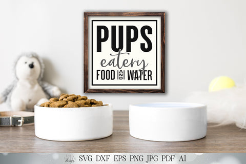 Pups Eatery Food & Water SVG | Dog Bowl SVG | Farmhouse Sign SVG | dxf and more! | Printable | Pet svg SVG Diva Watts Designs 