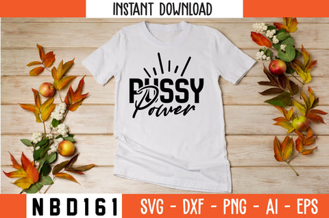 pussy power Svg Design SVG Nbd161 