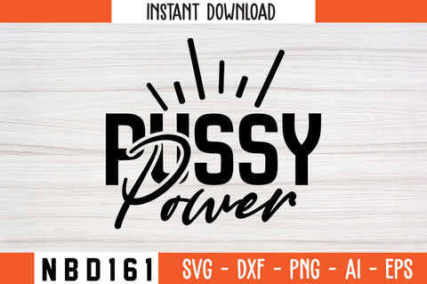 pussy power Svg Design SVG Nbd161 