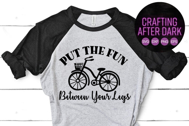 Put the Fun Between Your Legs SVG Crafting After Dark 