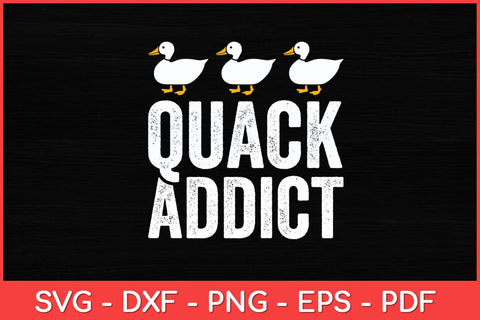Quack Addict - Duck Lover Funny Svg Design SVG artprintfile 