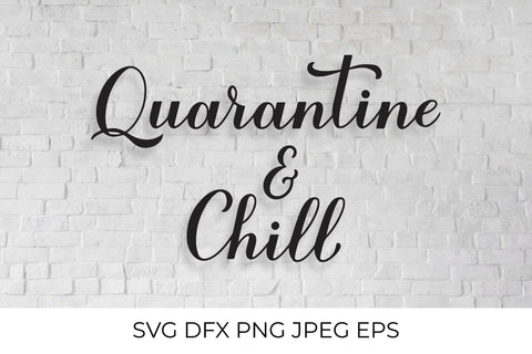 Quarantine and Chill calligraphy hand lettering SVG SVG LaBelezoka 