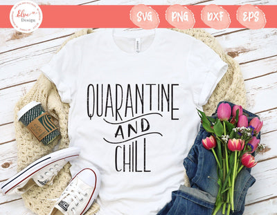 Quarantine and Chill - SVG, PNG, DXF, EPS SVG Elsie Loves Design 