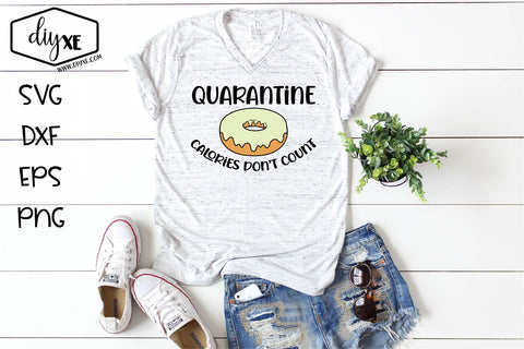 Quarantine Calories Don't Count - A Quarantine SVG Cut File SVG DIYxe Designs 