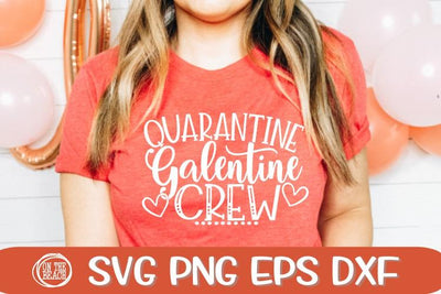 Quarantine Galentine Crew - Quarantine Svg- SVG PNG EPS DXF SVG On the Beach Boutique 