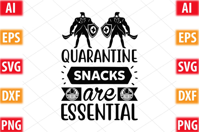 Quarantine Snacks Are Essential SVG SVGista 