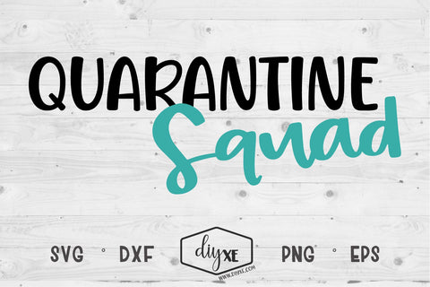 Quarantine Squad - A Quarantine SVG Cut File SVG DIYxe Designs 