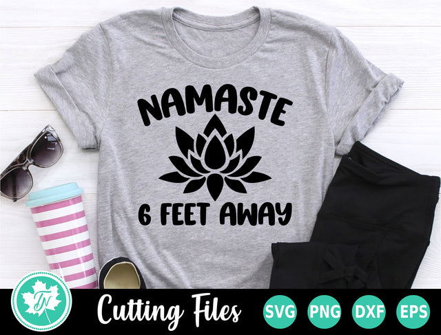 Quarantine SVG | Namaste SVG | 6 Feet Away SVG TrueNorthImagesCA 