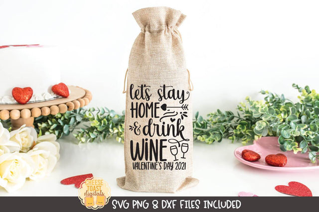 Quarantine Valentine Wine Bag SVG | Let's Stay Home & Drink Wine Valentine's Day 2021 SVG Cheese Toast Digitals 