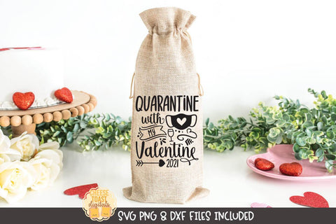 Quarantine Valentine Wine Bag SVG | Quarantine With My Valentine 2021 SVG Cheese Toast Digitals 