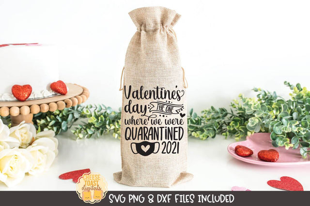 Quarantine Valentine Wine Bag SVG | Valentine's Day The One Where We Were Quarantined 2021 SVG Cheese Toast Digitals 