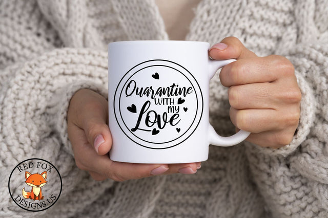 Quarantine with my Love | Valentine's Day | SVG PNG DXF SVG RedFoxDesignsUS 