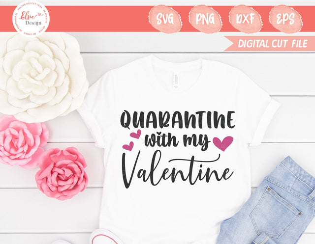 Quarantine With My Valentine - SVG, PNG, DXF, EPS SVG Elsie Loves Design 