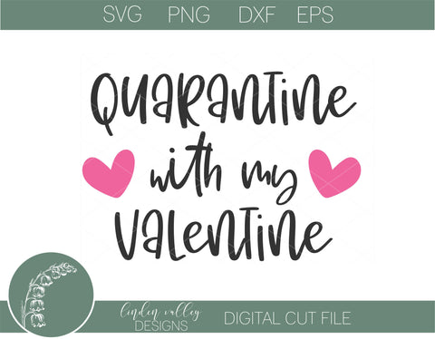 Quarantine With My Valentine SVG|Valentine Quarantine SVG SVG Linden Valley Designs 