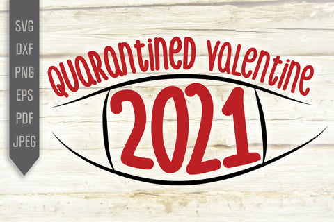 Quarantined Valentine 2021 Face Mask Svg. Quarantine Svg. Happy Valentine's Day Svg. Funny Valentine's 2021 Svg. Pandemic, Virus dxf eps png SVG Mint And Beer Creations 