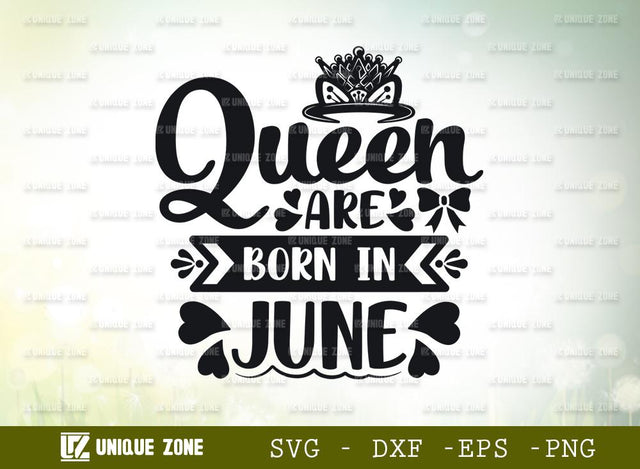 Queen Are Born In June Svg | Birthday Svg | June Queen Svg | Birthday Girl Svg SVG Unique Zone 