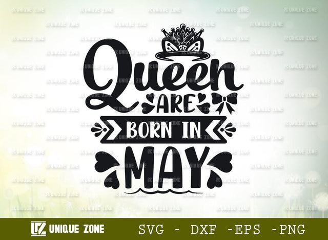 Queen Are Born In May Svg | Birthday Svg | May Queen Svg | Birthday Girl Svg SVG Unique Zone 