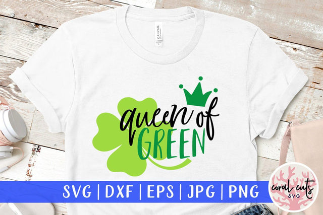 Queen of green - St Patricks Day SVG EPS DXF SVG CoralCutsSVG 