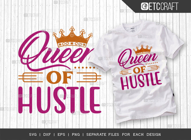 Queen Of Hustle SVG Cut File, Girl Boss Svg, Money Fresh Drip Svg, Entrepreneur Svg, Businessman Svg, Hustle Quote, ETC T000411 SVG ETC Craft 