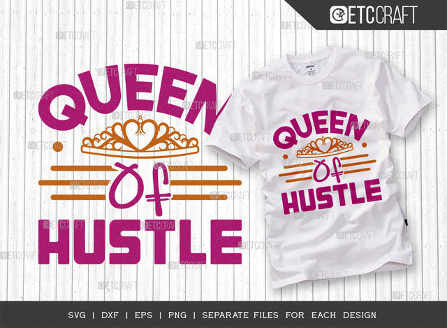 Queen Of Hustle SVG Cut File, Girl Boss Svg, Money Fresh Drip Svg, Entrepreneur Svg, Businessman Svg, Hustle Quote, ETC T000411 SVG ETC Craft 