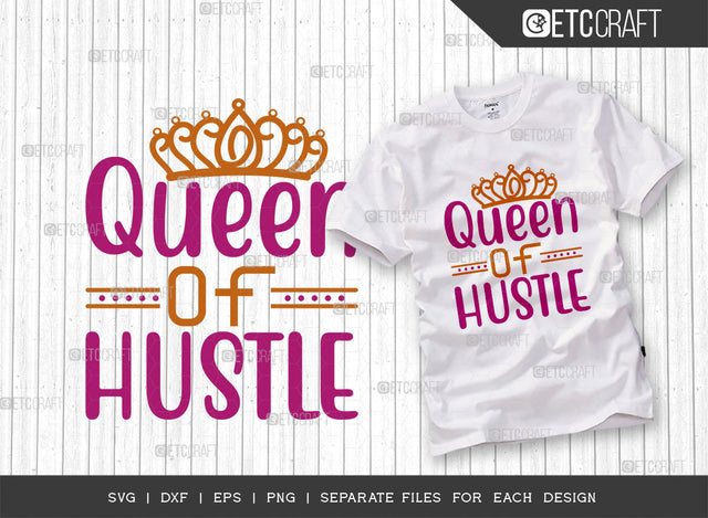 Queen Of Hustle SVG Cut File, Girl Boss Svg, Money Fresh Drip Svg, Entrepreneur Svg, Businessman Svg, Hustle Quote, ETC T000411Queen Of Hustle SVG Cut File, Girl Boss Svg, Money Fresh Drip Svg, Entrepreneur Svg, Businessman Svg, Hustle Quote, ETC T000411 SVG ETC Craft 