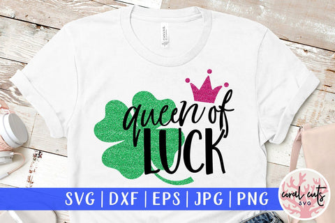 Queen of luck - St Patricks Day SVG EPS DXF SVG CoralCutsSVG 