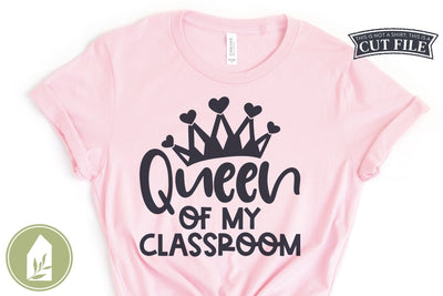 Queen of My Classroom SVG | Funny Teacher Shirt SVG SVG LilleJuniper 