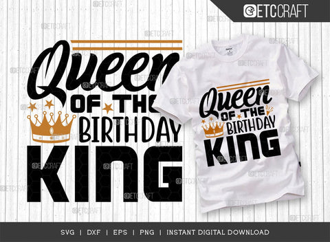 Queen Of The Birthday King SVG Bundle, Birthday Celebration Svg, Birthday Prince Svg, Birthday Quotes, ETC T00502 SVG ETC Craft 