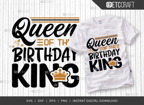 Queen Of The Birthday King SVG Bundle, Birthday Celebration Svg, Birthday Prince Svg, Birthday Quotes, ETC T00502 SVG ETC Craft 