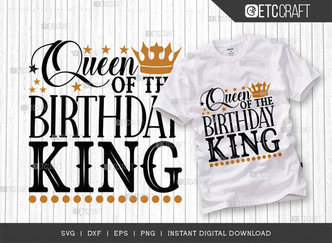 Queen Of The Birthday King SVG Cut File, Birthday Celebration Svg, Birthday Prince Svg, Birthday Quotes, ETC T00502 SVG ETC Craft 