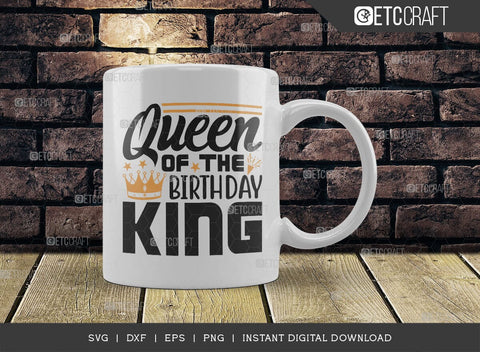Queen Of The Birthday King SVG Cut File, Birthday Celebration Svg, Birthday Prince Svg, Birthday Quotes, ETC T00502 SVG ETC Craft 