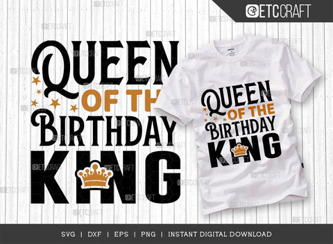 Queen Of The Birthday King SVG Cut File, Birthday Celebration Svg, Birthday Prince Svg, Birthday Quotes, ETC T00502 SVG ETC Craft 