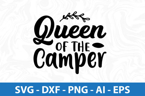 Queen of the Camper svg SVG orpitasn 