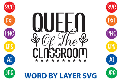 Queen Of The Classroom, Back To School SVG Design SVG Rafiqul20606 
