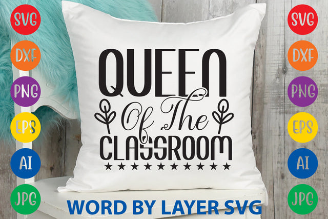 Queen Of The Classroom, Back To School SVG Design SVG Rafiqul20606 