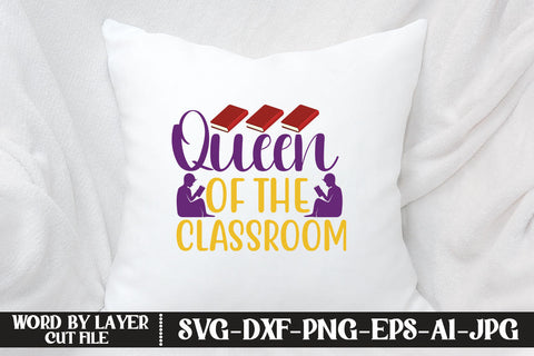 Queen Of The Classroom SVG CUT FILE SVG MStudio 