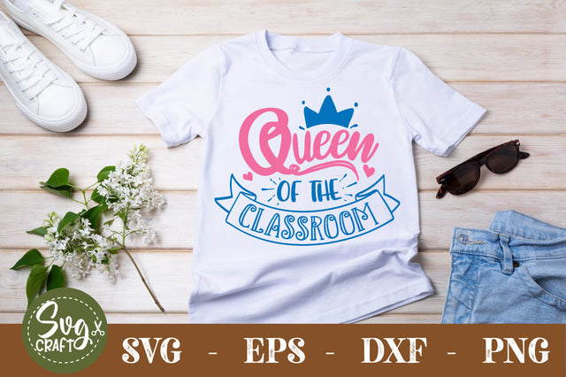 Queen Of The Classroom SVG cut file SVG Svgcraft 