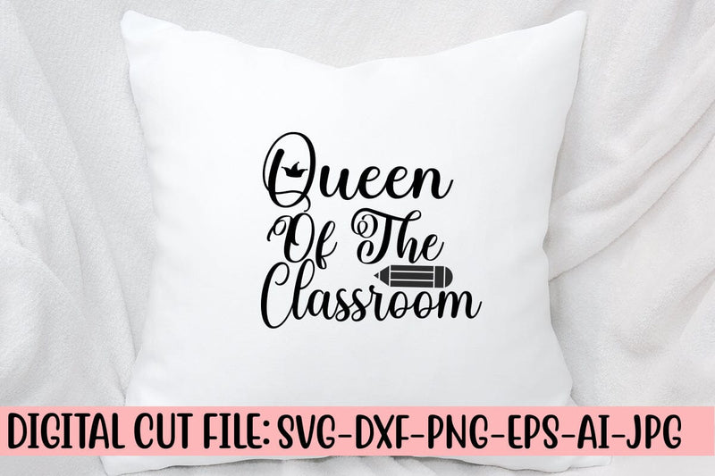 Queen Of The Classroom SVG Cut File SVG Syaman 