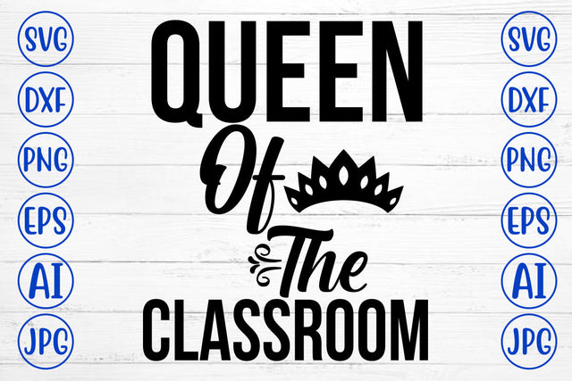 Queen Of The Classroom SVG Cut File SVG Syaman 