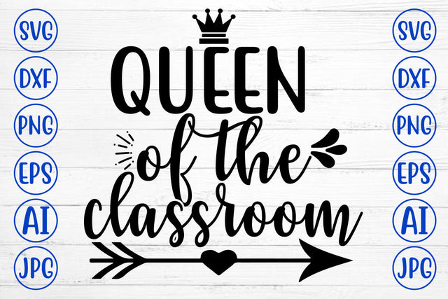 QUEEN OF THE CLASSROOM SVG Cut File SVG Syaman 