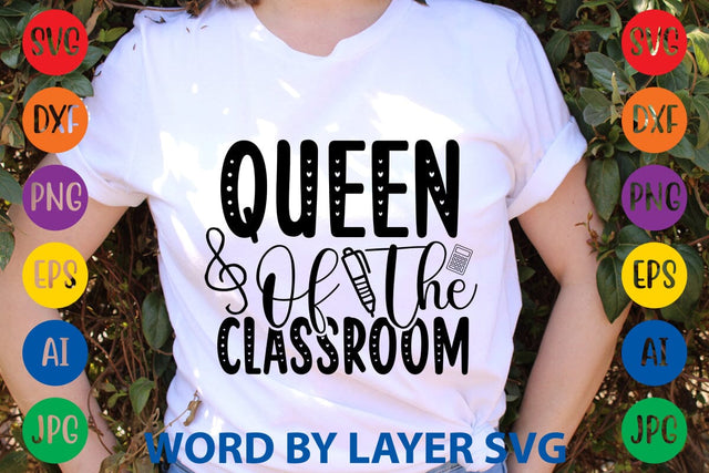 Queen Of The Classroom SVG Design SVG Rafiqul20606 
