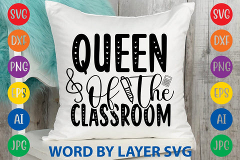 Queen Of The Classroom SVG Design SVG Rafiqul20606 