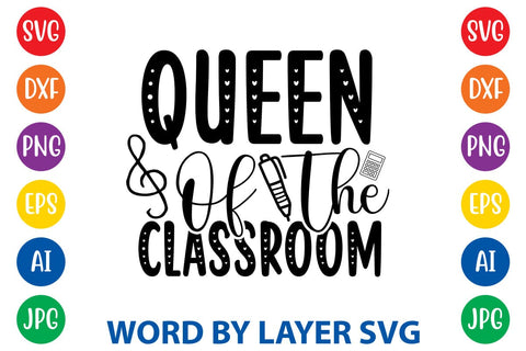 Queen Of The Classroom SVG Design SVG Rafiqul20606 