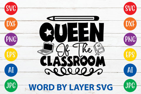 Queen Of The Classroom, Teacher SVG Design SVG Rafiqul20606 