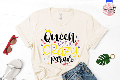 Queen Of The Crazy Parade - Mardi Gras SVG EPS DXF PNG SVG CoralCutsSVG 