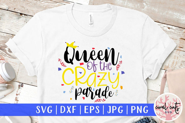 Queen Of The Crazy Parade - Mardi Gras SVG EPS DXF PNG SVG CoralCutsSVG 
