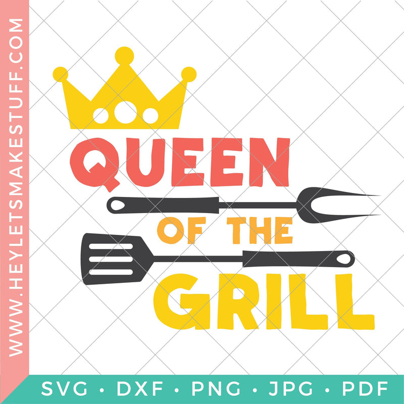 Queen of the Grill SVG Hey Let's Make Stuff 